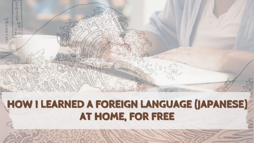 How I learned a foreign language (Japanese) at home, for free