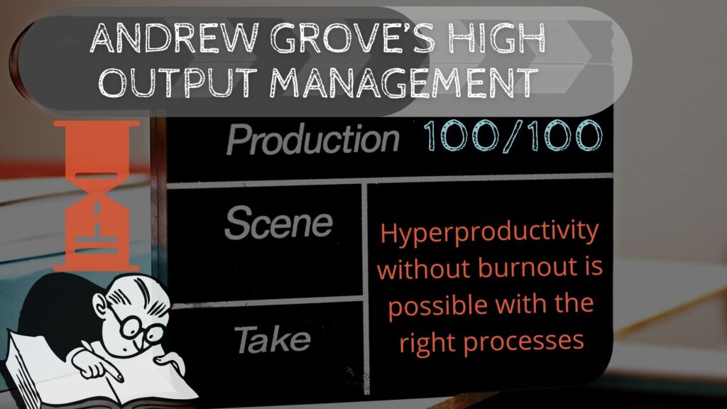 Increase your productivity with Andrew Grove’s High Output Management