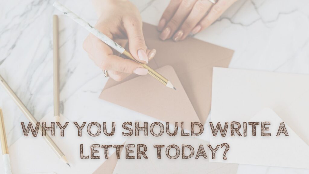 Why You Should Write A Letter Today